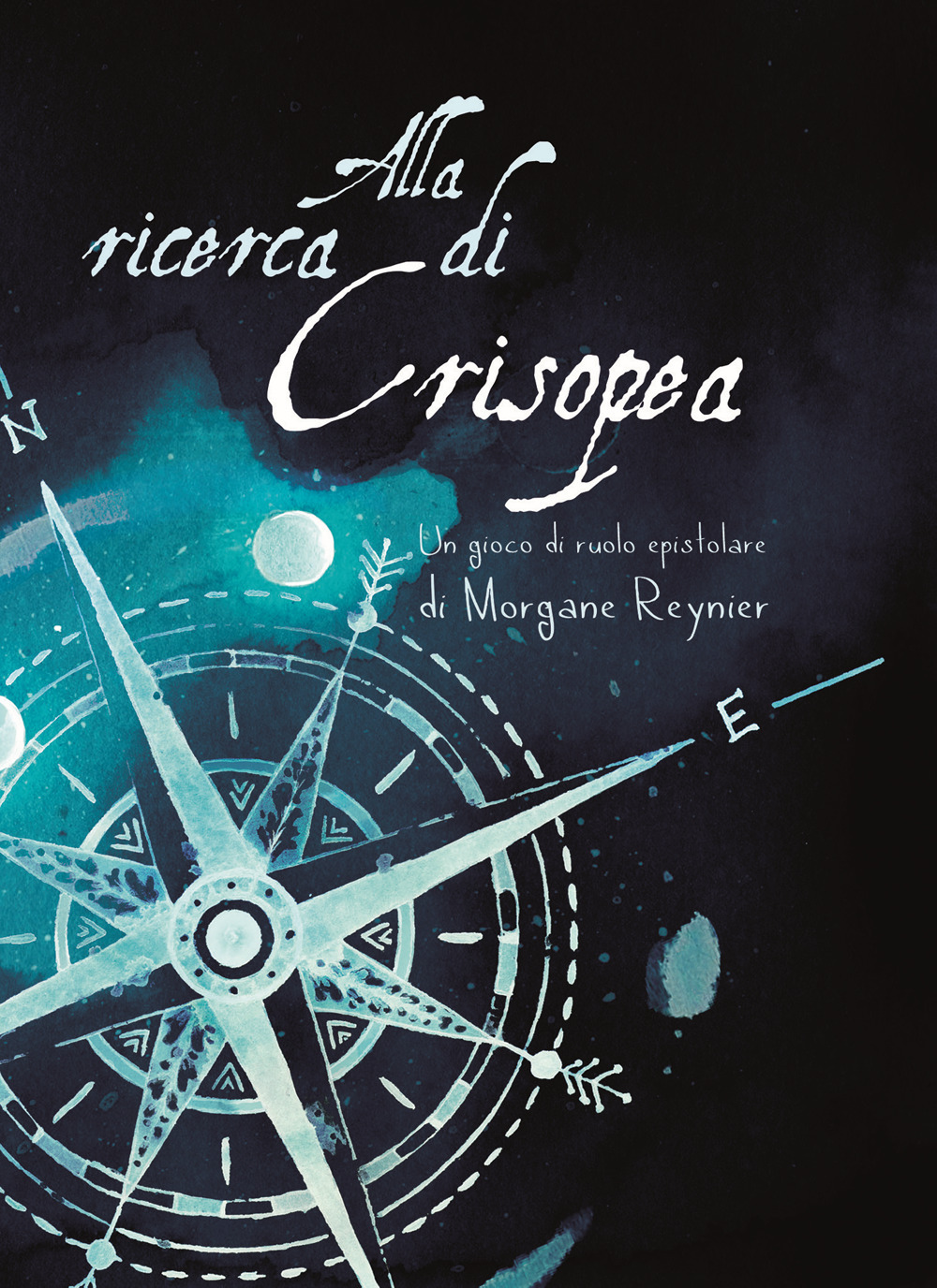 Alla ricerca di Crisopea. Un gioco di ruolo epistolare. Con mappa pieghevole del Mondo Tutt'Intorno