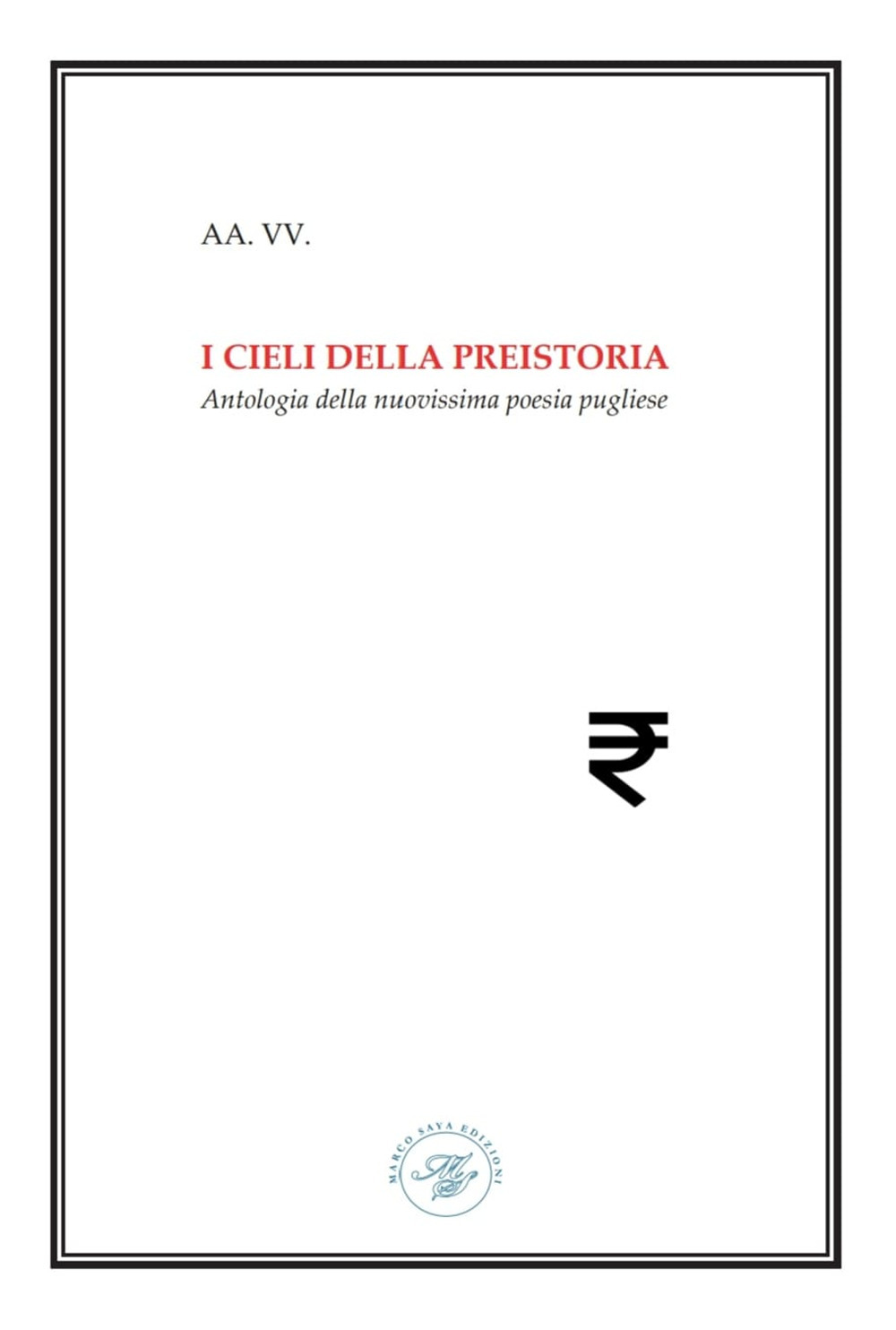 I cieli della preistoria. Antologia della nuovissima poesia pugliese