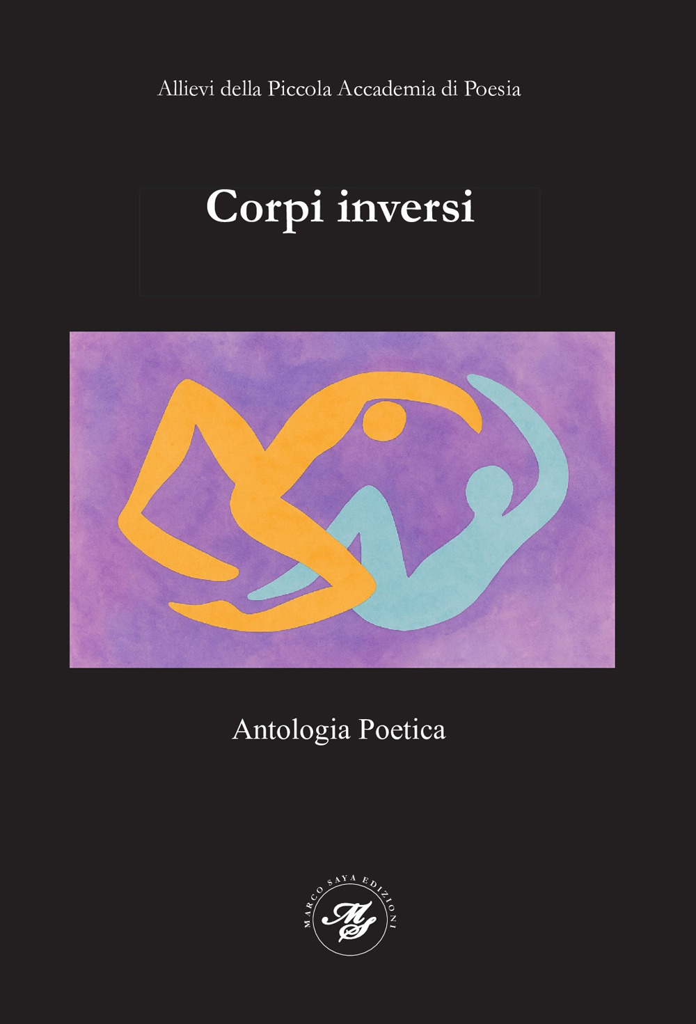 Corpi inversi. Antologia poetica - PAP2025 degli allievi della Piccola Accademia di Poesia. Ediz. illustrata
