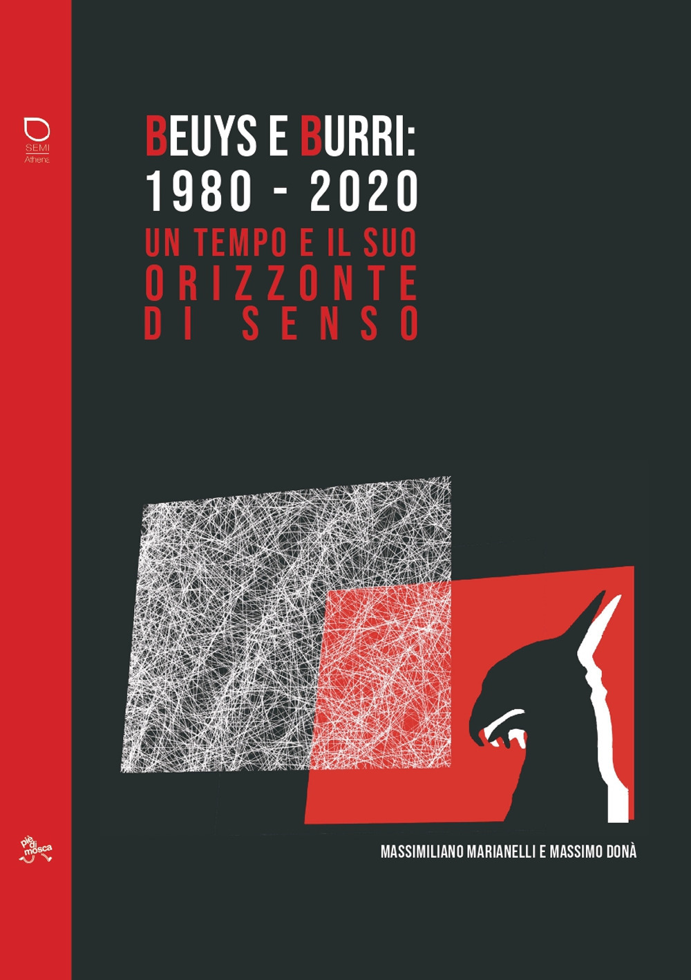 Beuys e Burri: 1980-2020. Un tempo e il suo orizzonte di senso