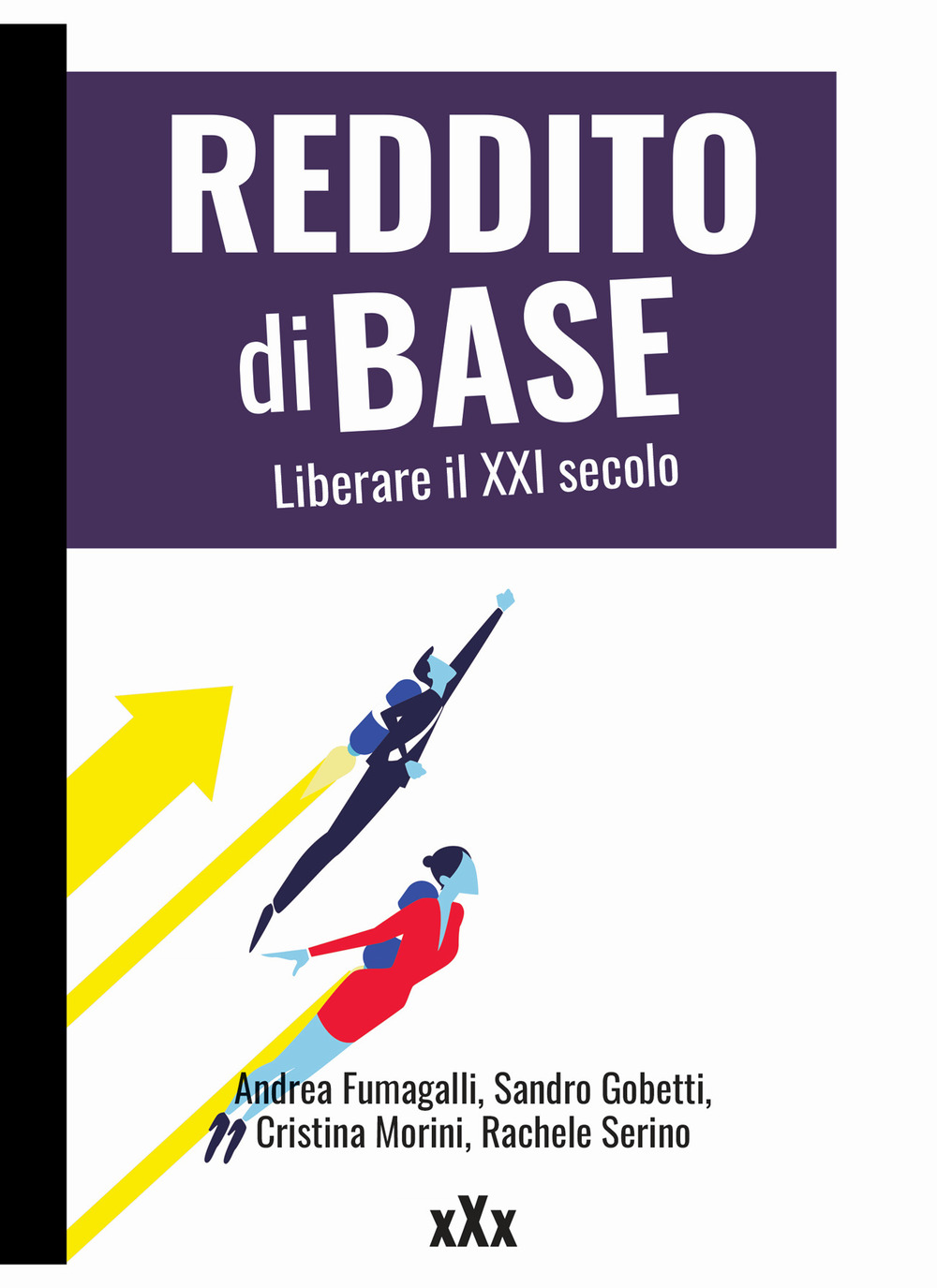 Reddito di base. Liberare il XXI secolo