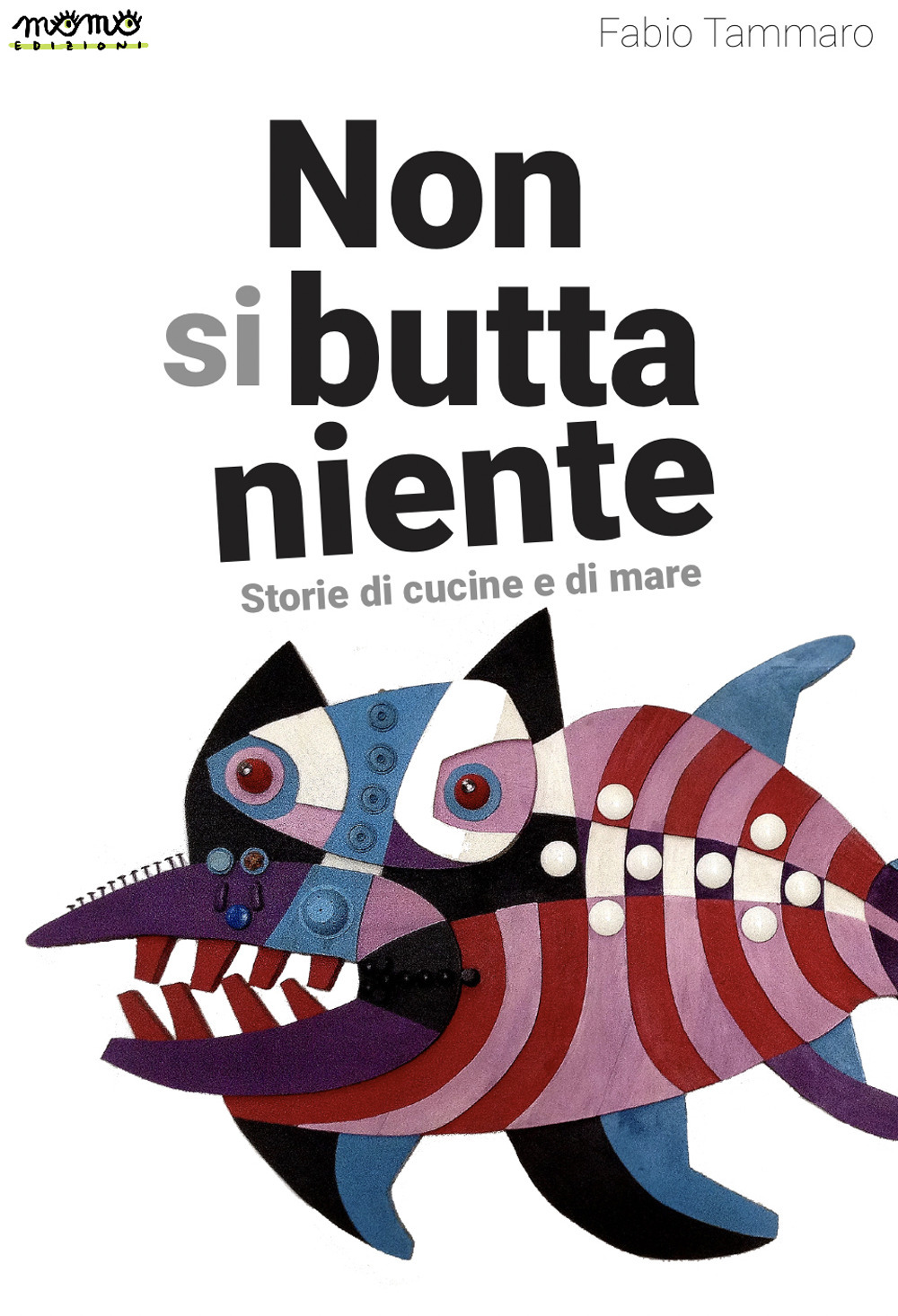 Non si butta niente. Storie di cucine e di mare