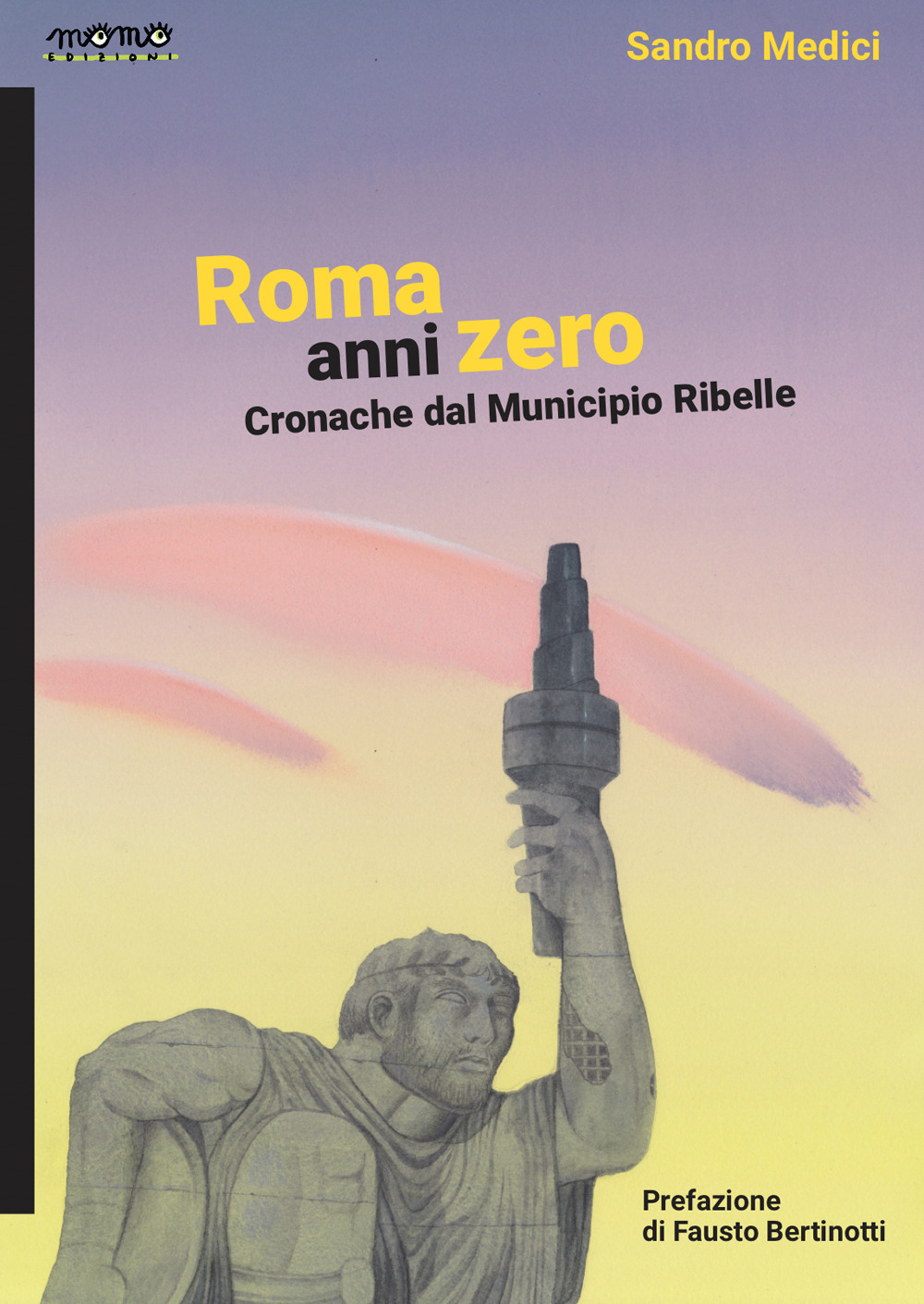 Roma anni zero. Cronache dal municipio ribelle