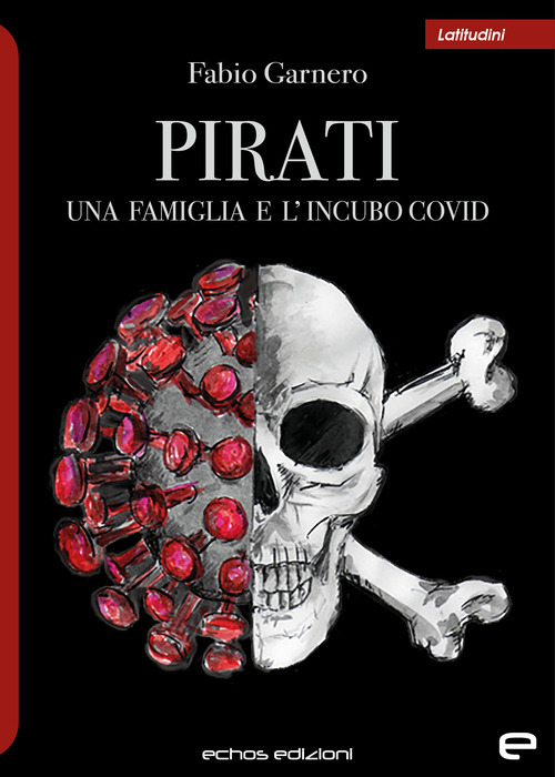 Pirati. Una famiglia e l'incubo covid