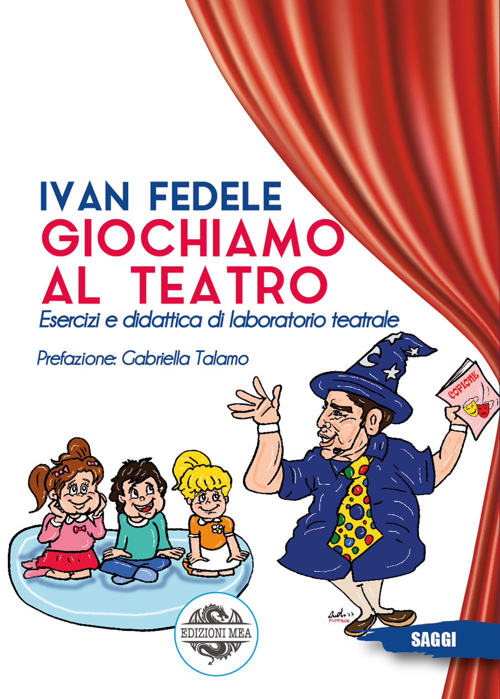 Giochiamo al teatro. Esercizi e didattica di laboratorio teatrale