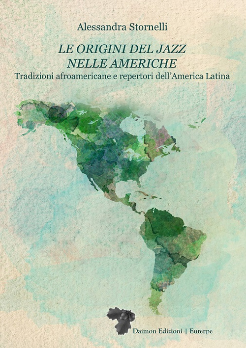 Le origini del jazz nelle Americhe. Tradizioni afroamericane e repertori dell'America Latina