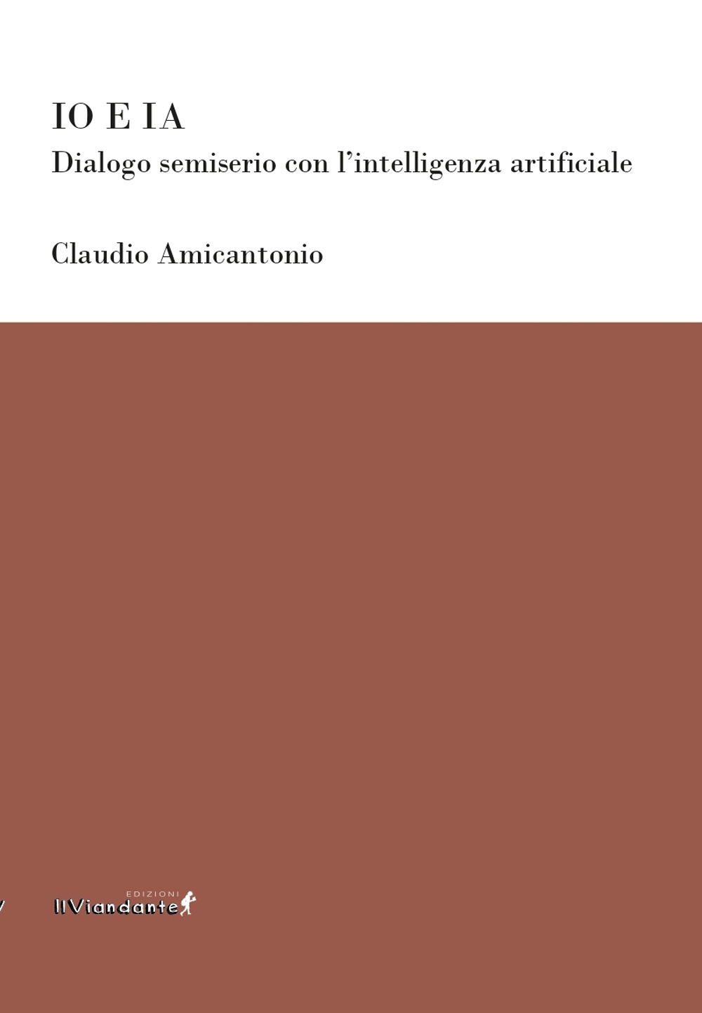 Io e IA. Dialogo semiserio con l'intelligenza artificiale