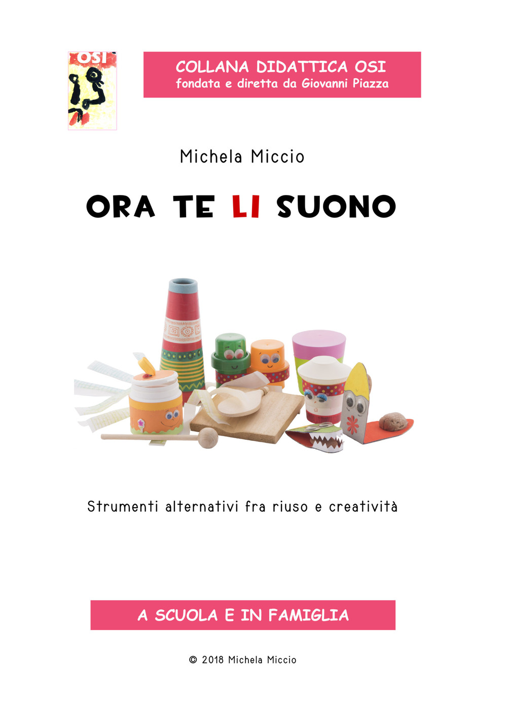 Ora te li suono. Strumenti alternativi fra riuso e creatività. Con CD-Audio