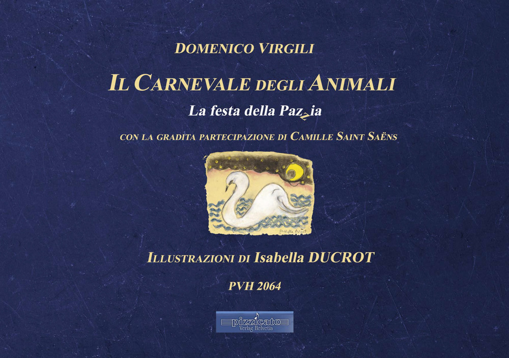 Il carnevale degli animali. La festa della pazzia