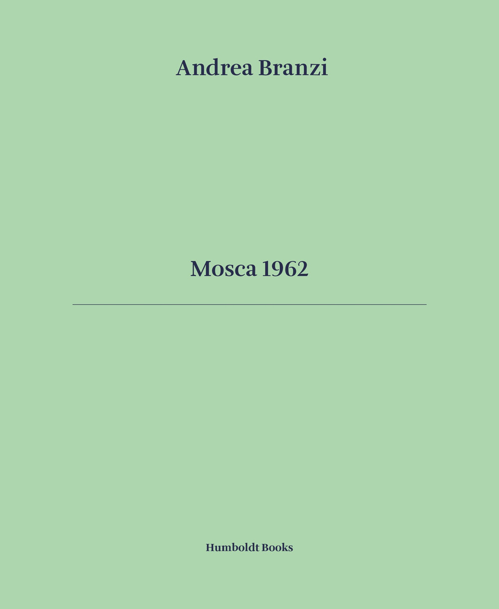 Mosca 1962. Ediz. italiana e inglese