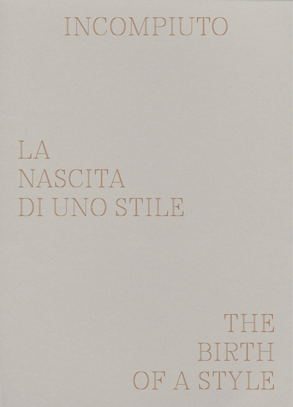 Incompiuto. La nascita di uno stile-The birth of a style. Nuova ediz.