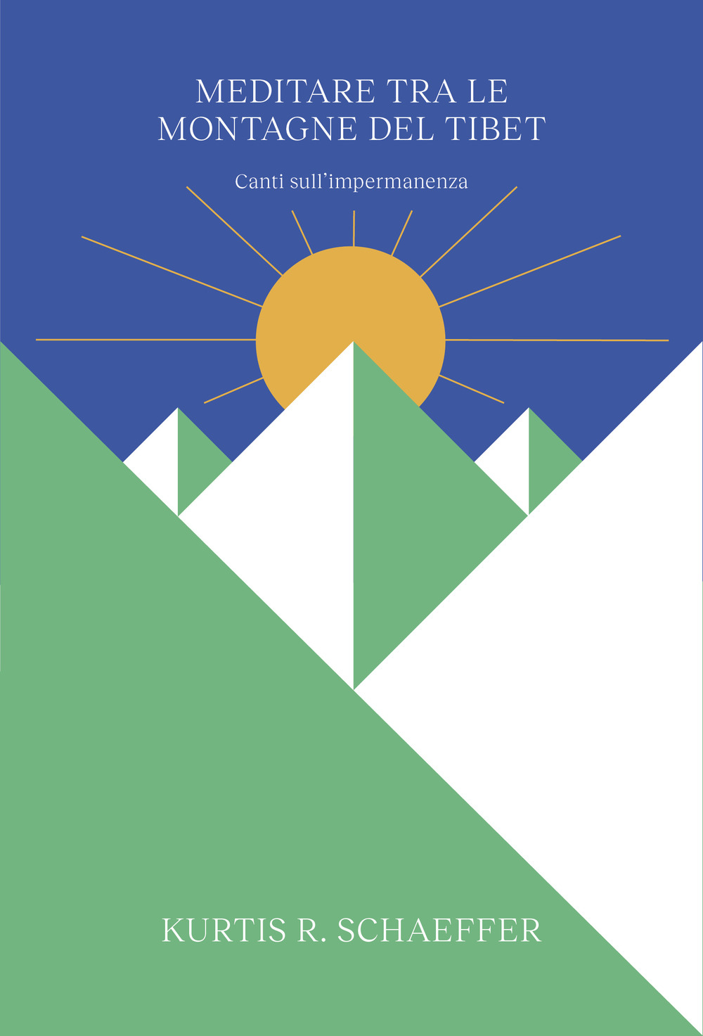 Meditare tra le montagne del Tibet. Canti sull'impermanenza