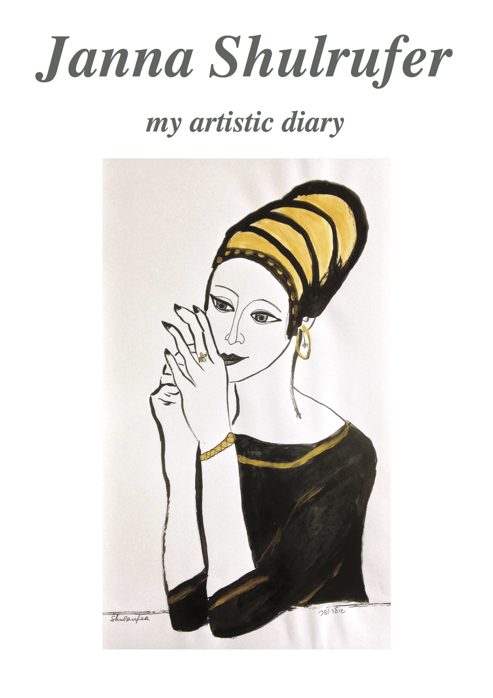 Janna Shulrufer. My artistic diary. Ediz. a colori