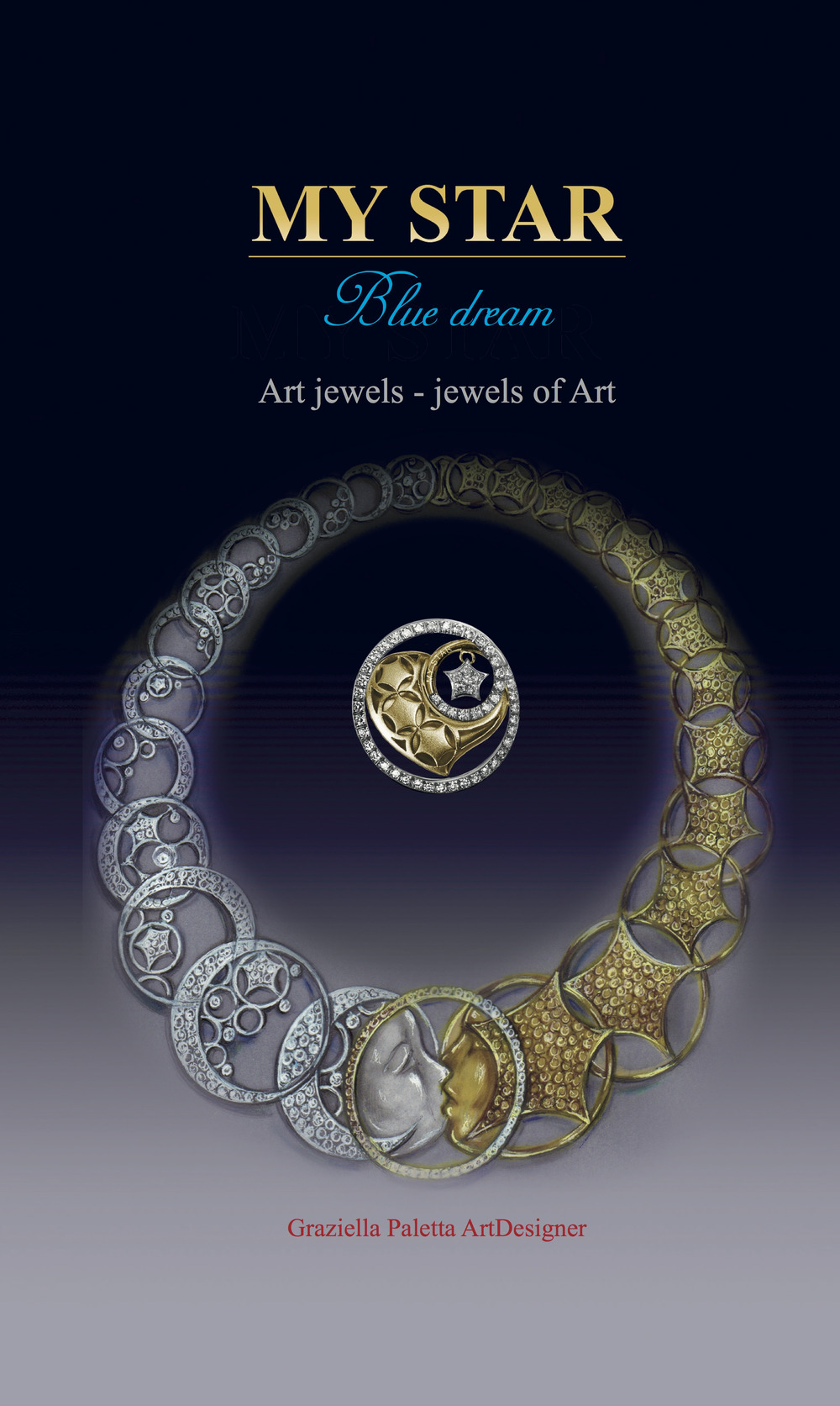 My star. Blue dream. Art jewels. Jewels of art. Ediz. italiana e inglese