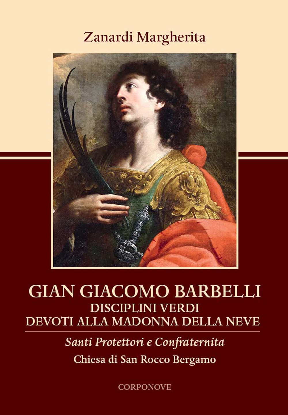 Gian Giacomo Barbelli. Disciplini Verdi Devoti alla Madonna della Neve Chiesa San Rocco Bergamo