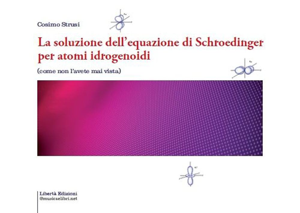 La soluzione dell'equazione di Schroedinger per atomi idrogenoidi