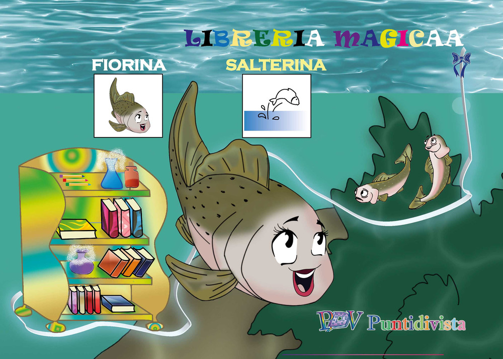 Fiorina la trota salterina. CAA. Versione ispirata al metodo della comunicazione aumentativa alternativa. Ediz. illustrata