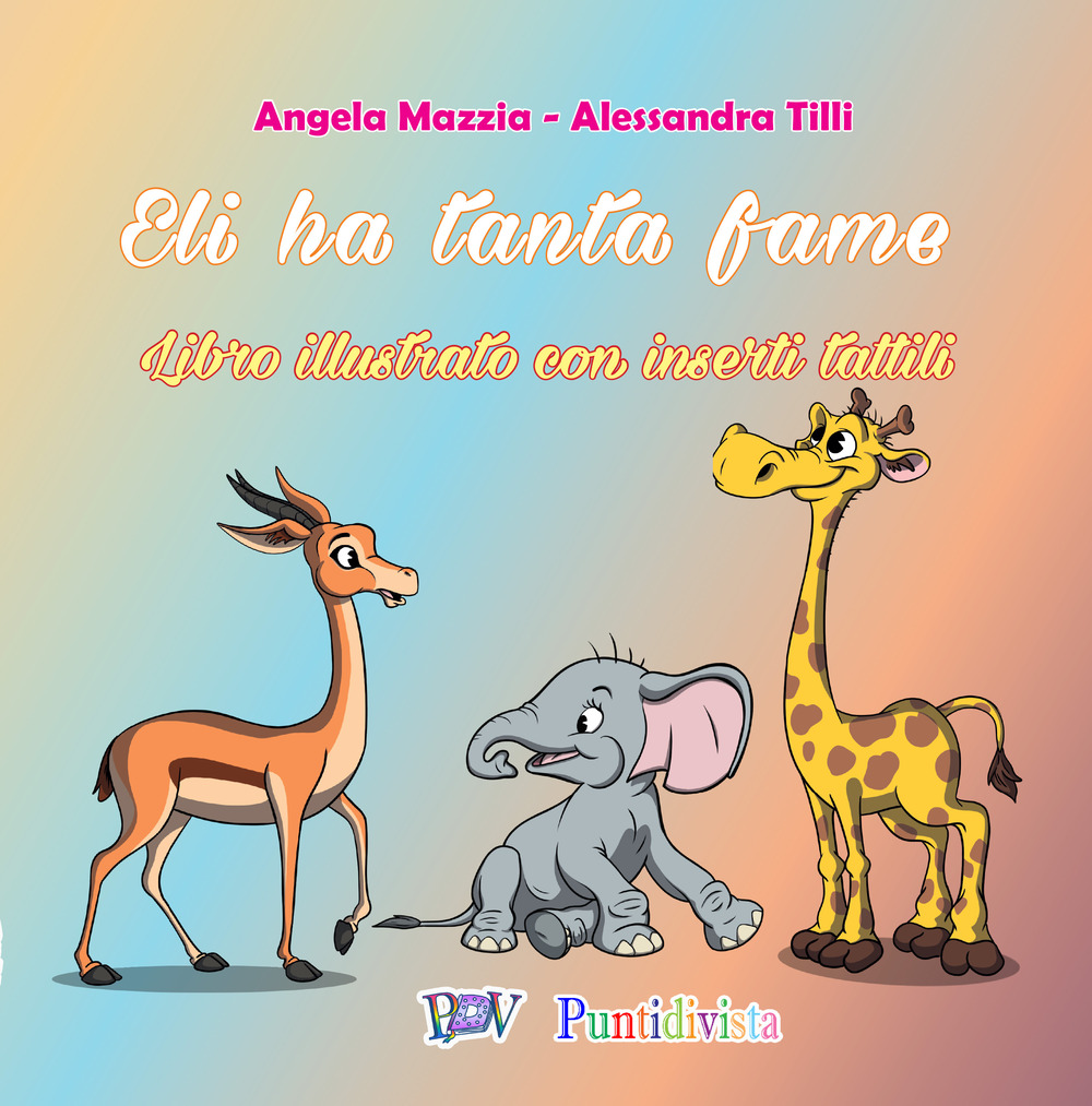 Eli ha tanta fame. Ediz. a colori