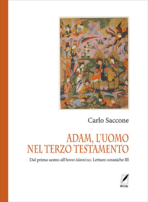 Adam, l'uomo nel terzo Testamento. Dal primo uomo all'homo islamicus. Letture coraniche III