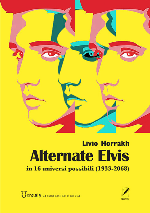 Alternate Elvis. In 16 universi possibili (1933-2068)