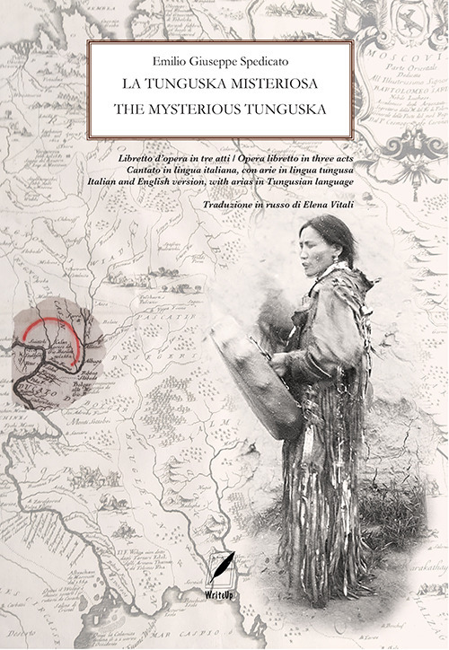 La tunguska misteriosa. Libretto d'opera in tre atti. Ediz. italiana e inglese