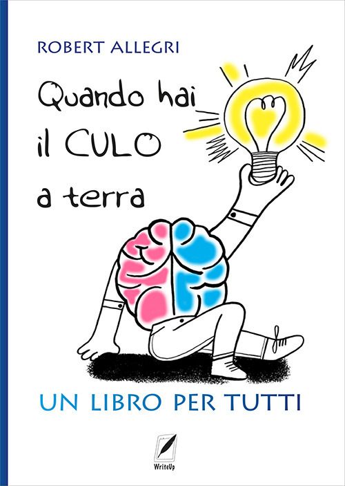 Quando hai il culo a terra. Un libro per tutti