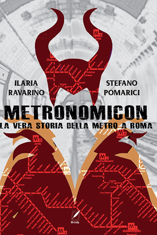 Metronomicon. La vera storia della metro A Roma