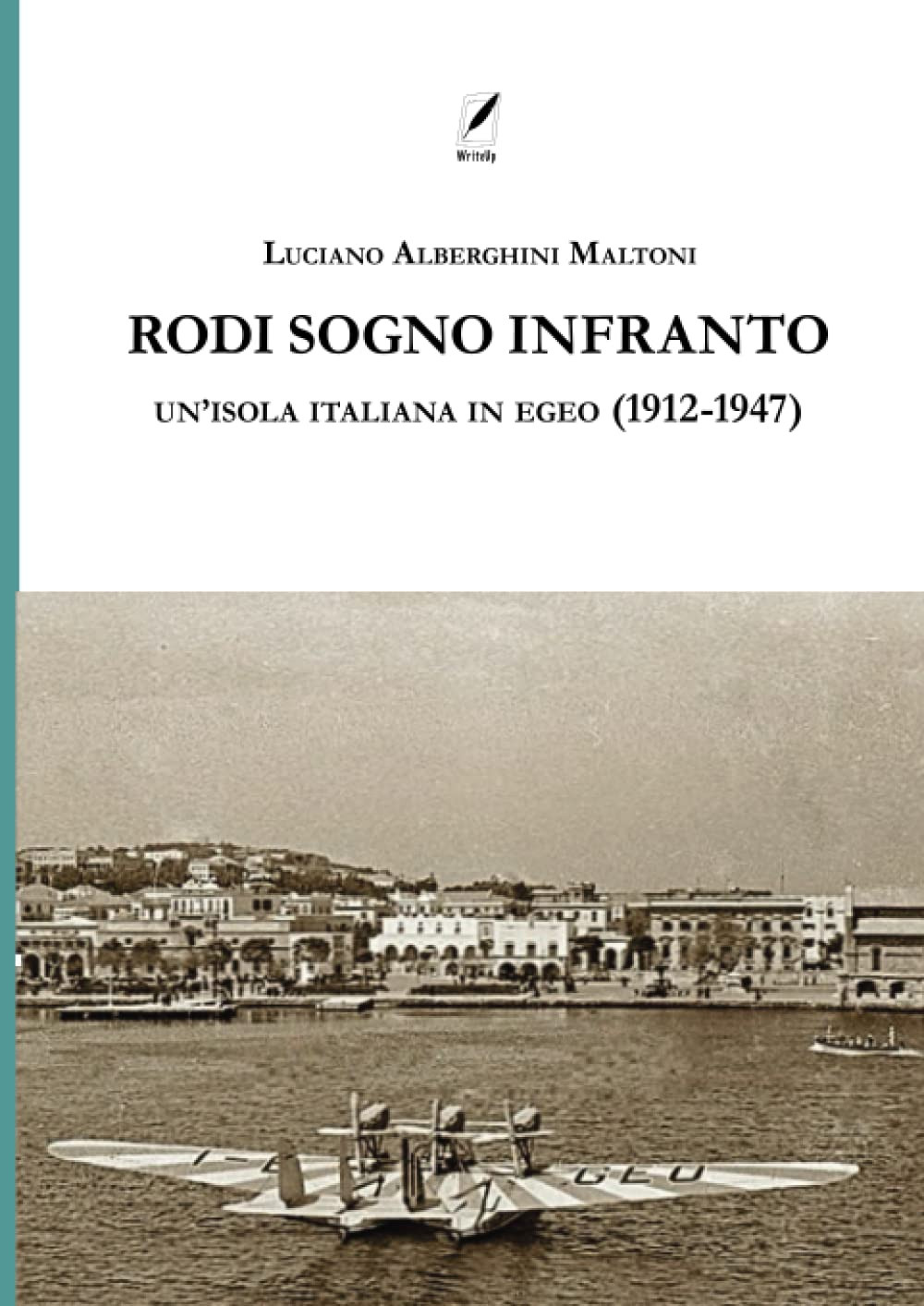 Rodi sogno infranto. Un'isola italiana in Egeo (1912-1947)