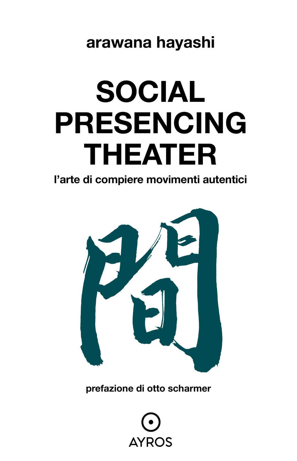 Social Presencing Theater. L'arte di compiere movimenti