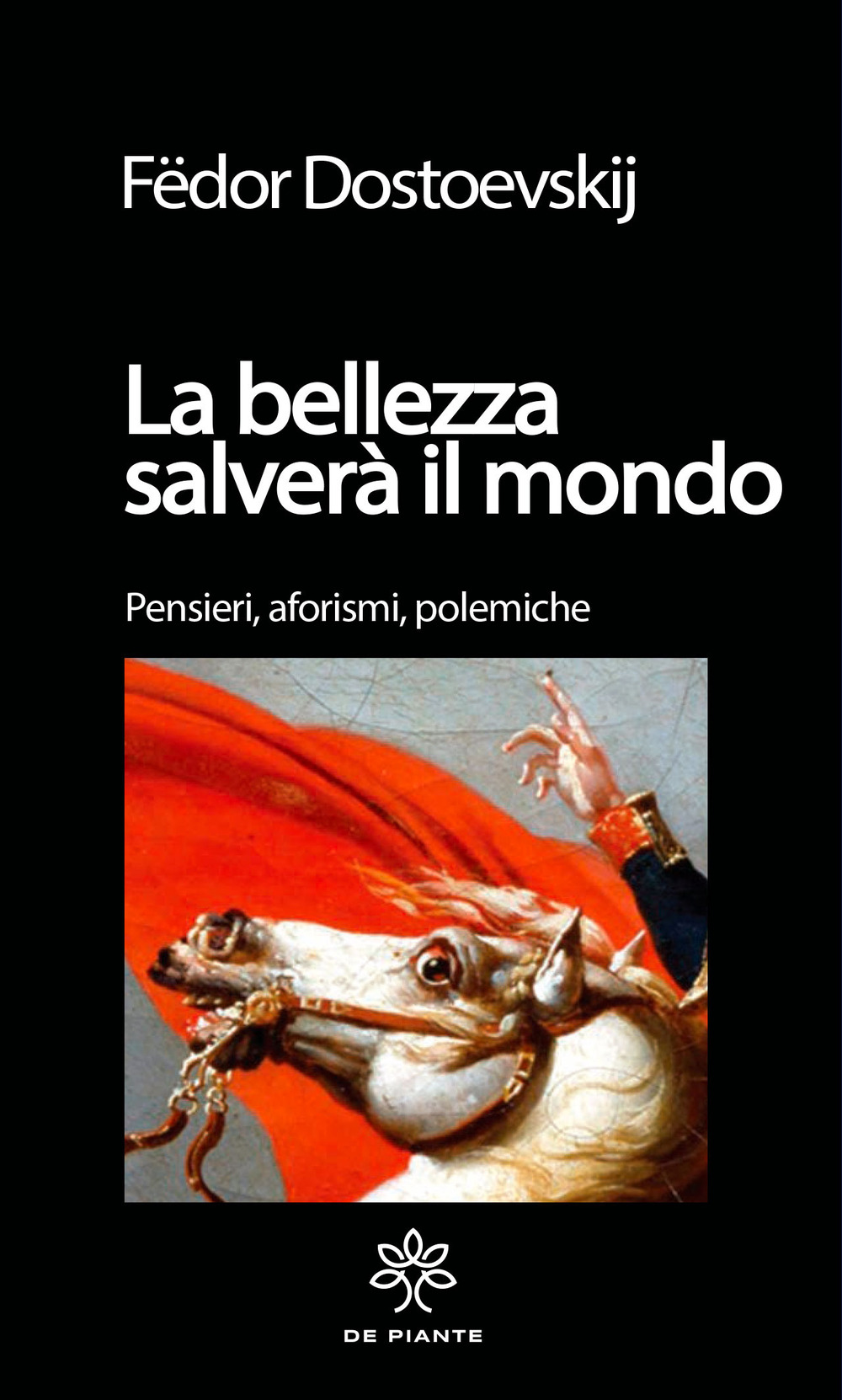 La bellezza salverà il mondo. Pensieri, aforismi. polemiche. Ediz. critica