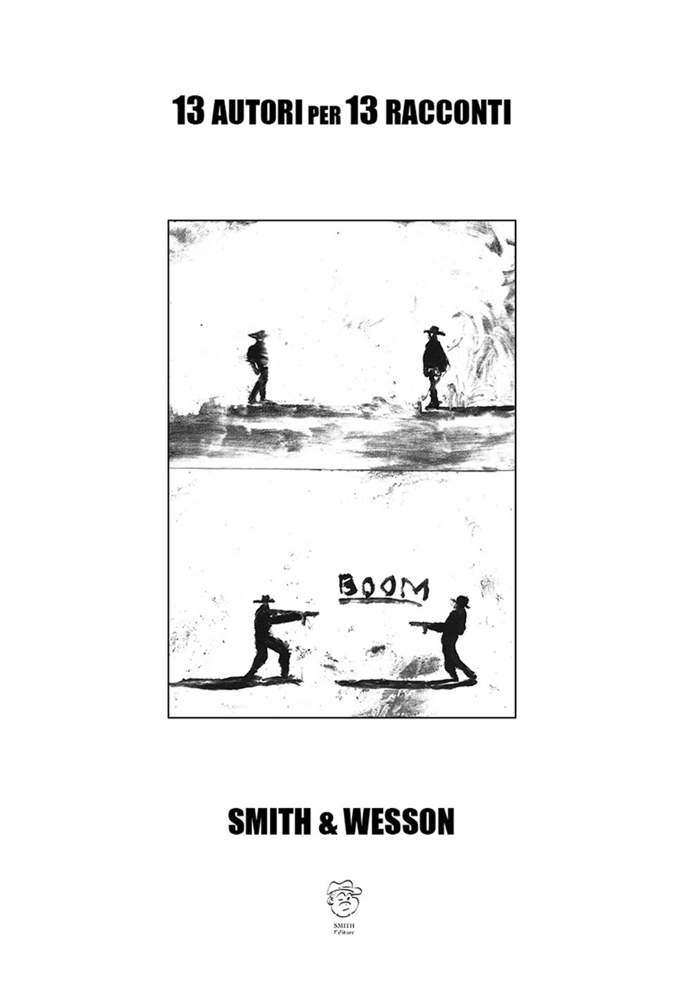 Smith & Wesson. 13 autori per 13 racconti