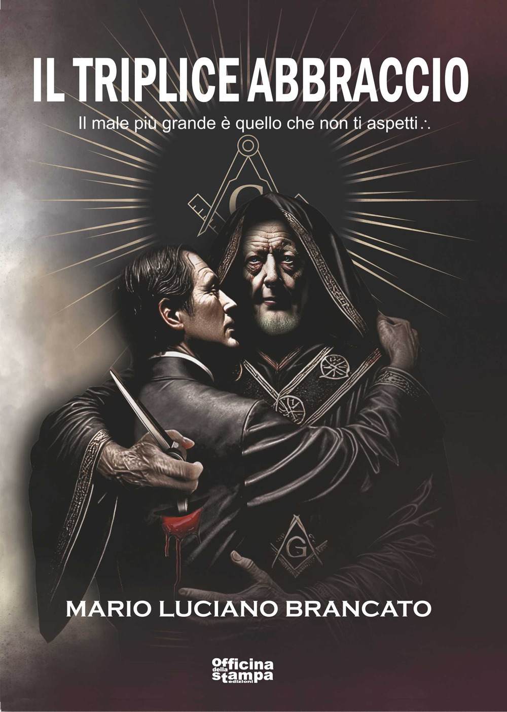 Il triplice abbraccio. Il male più grande è quello che non ti aspetti