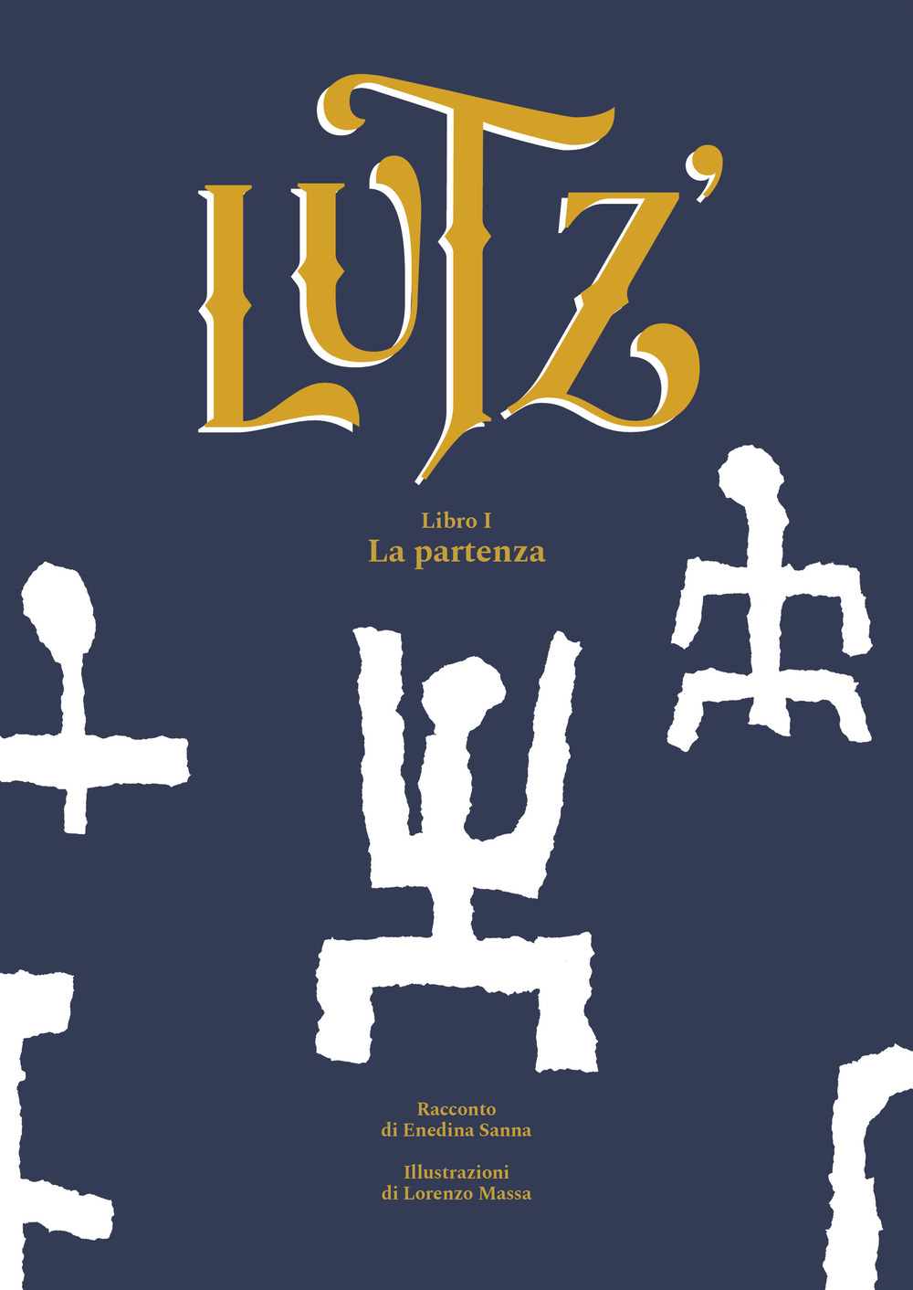Lutz'. Ediz. illustrata. Vol. 1: La partenza