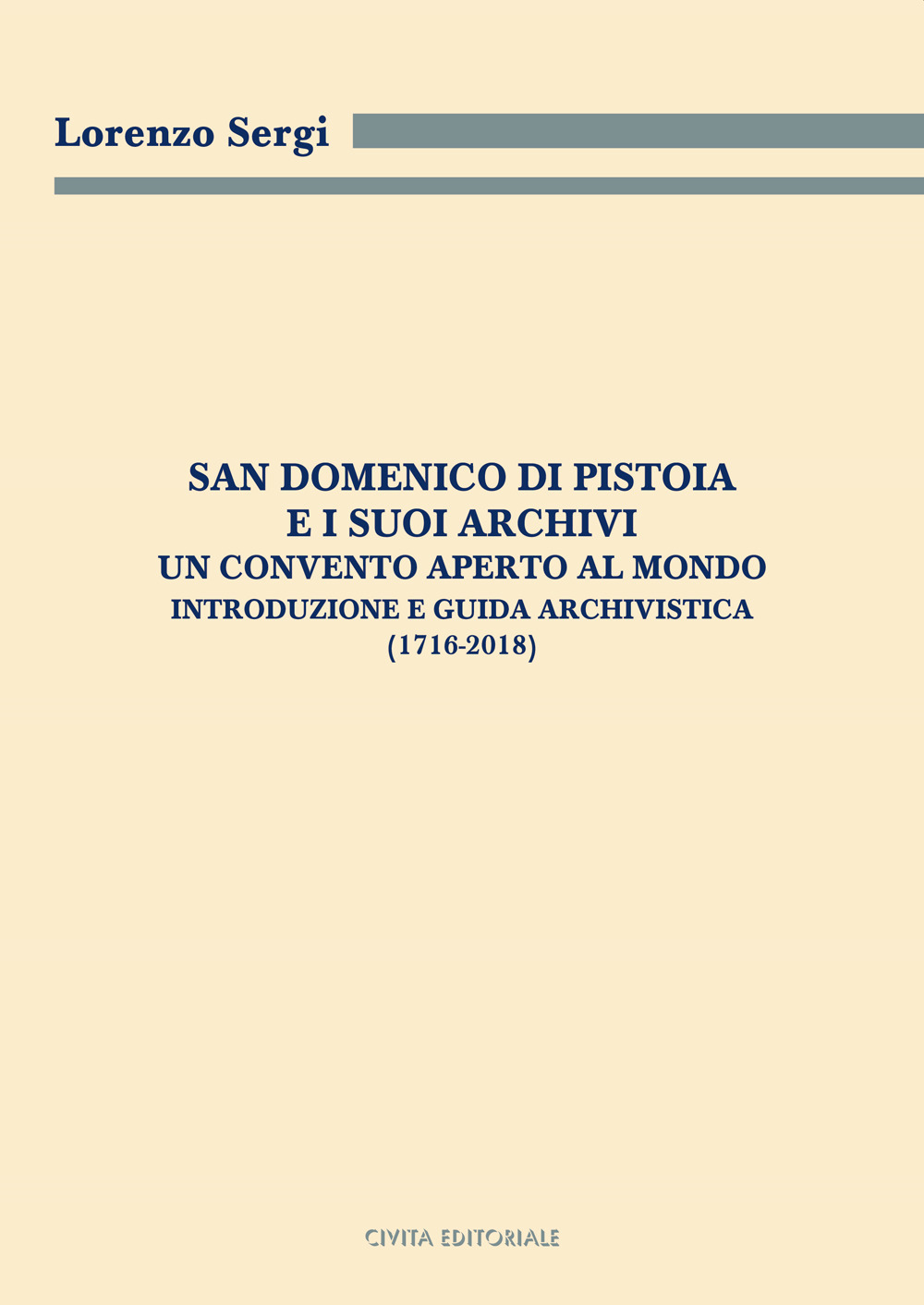 San Domenico di Pistoia e i suoi archivi: un convento aperto al mondo. Introduzione e guida archivistica (1716-2018)