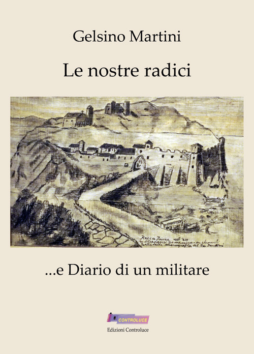 Le nostre radici... e Diario di un militare