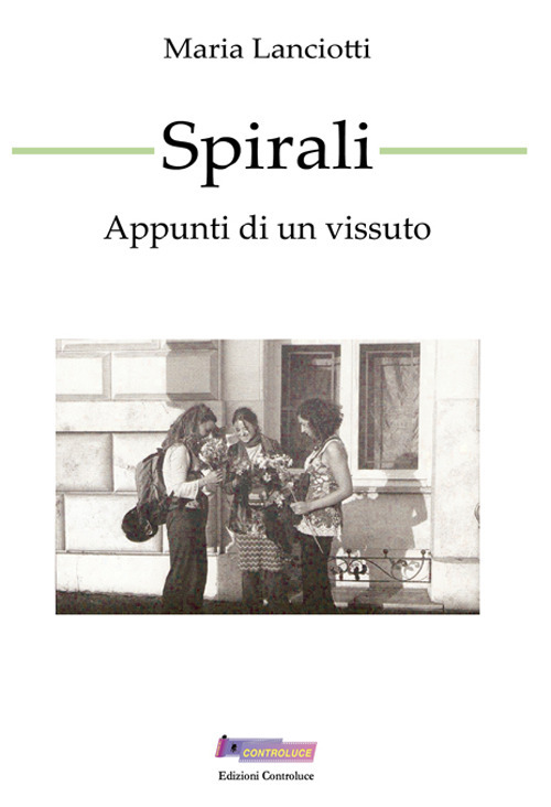 Spirali. Appunti di un vissuto