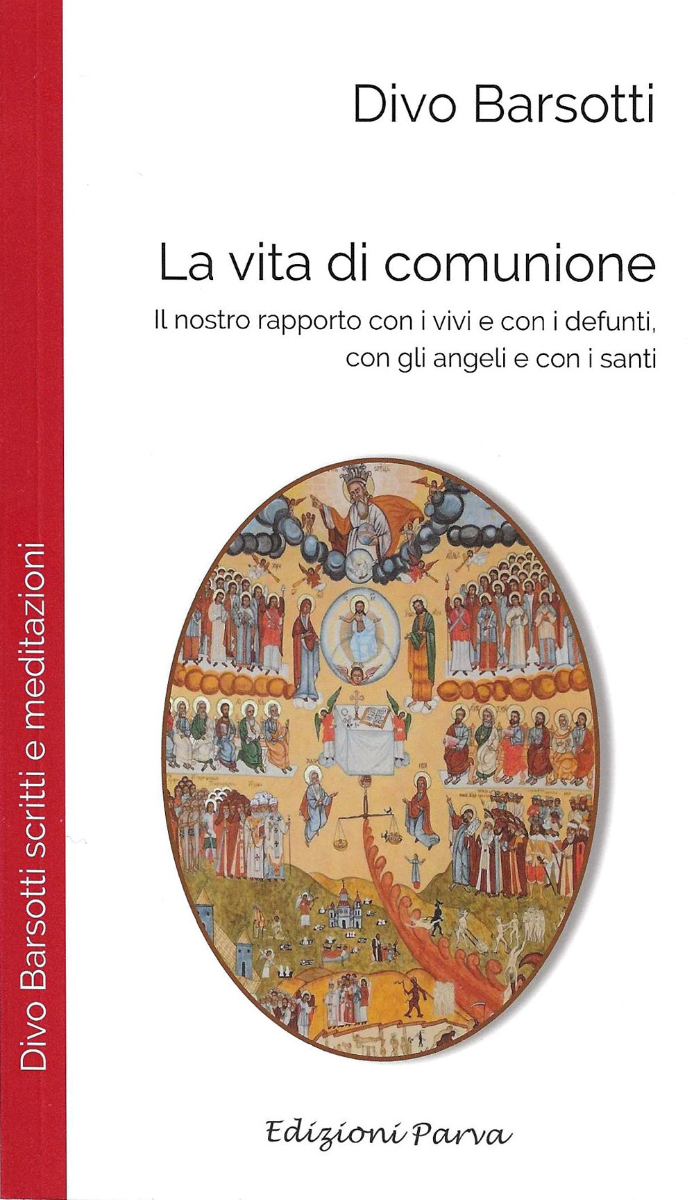 La vita di comunione. Il nostro rapporto con i vivi e con i defunti, con gli angeli e con i santi