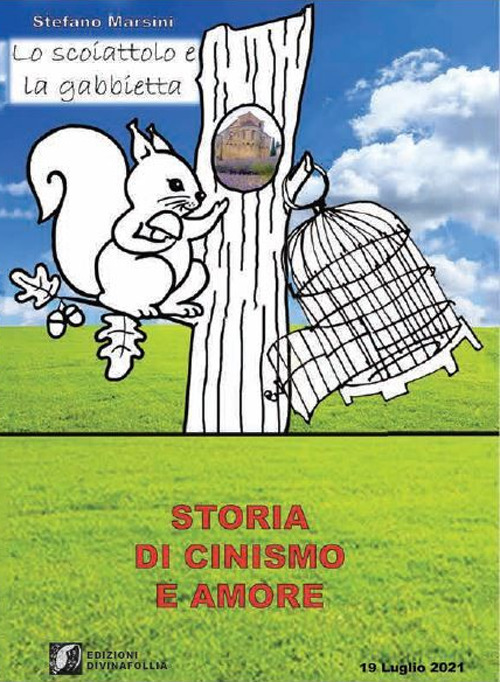 Lo scoiattolo e la gabbietta (Storia di cinismo e amore)