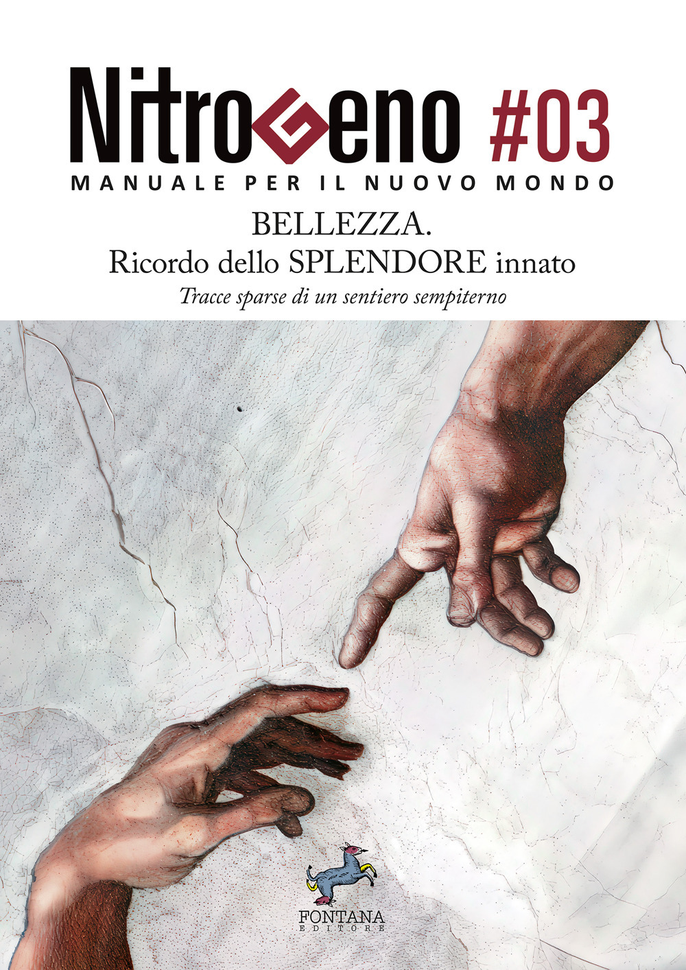Nitrogeno. Manuale per il nuovo mondo. Vol. 3: Bellezza. Ricordo dello splendore innato. Tracce sparse di un sentiero sempiterno