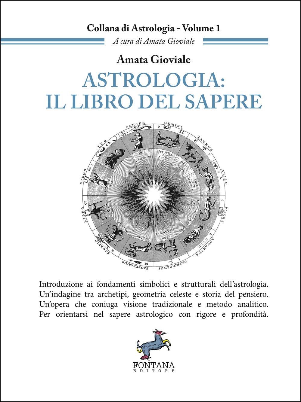 Astrologia: il libro del sapere. Introduzione ai fondamenti simbolici e strutturali dell'astrologia. Un'indagine tra archetipi, geometria celeste e storia del pensiero. Un'opera che coniuga visione tradizionale e metodo analitico. Per orientarsi nel saper