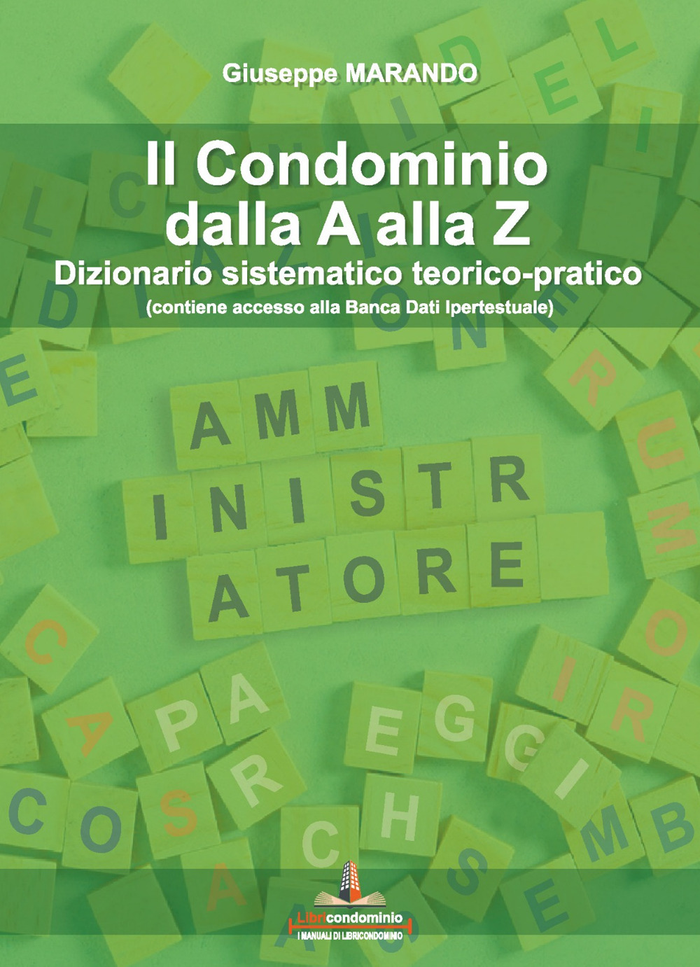 Il condominio dalla A alla Z. Dizionario sistematico teorico-pratico. Con Contenuto digitale per accesso online