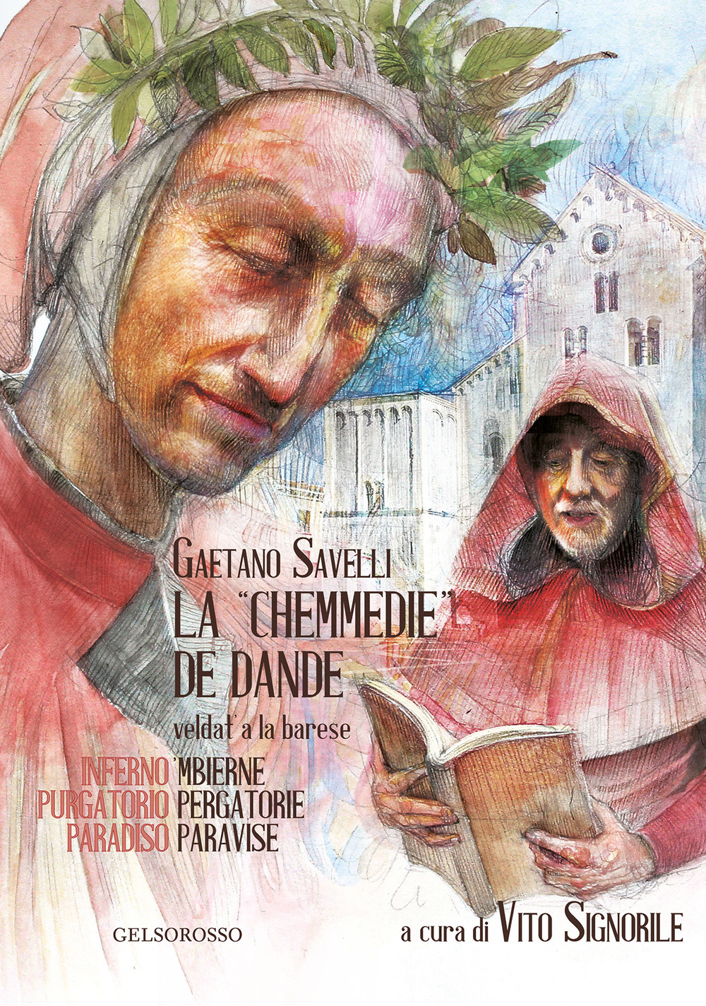 La «Chemmedie» de Dande veldat' a la barese-La Divina Commedia di Dante tradotta in barese. Ediz. illustrata