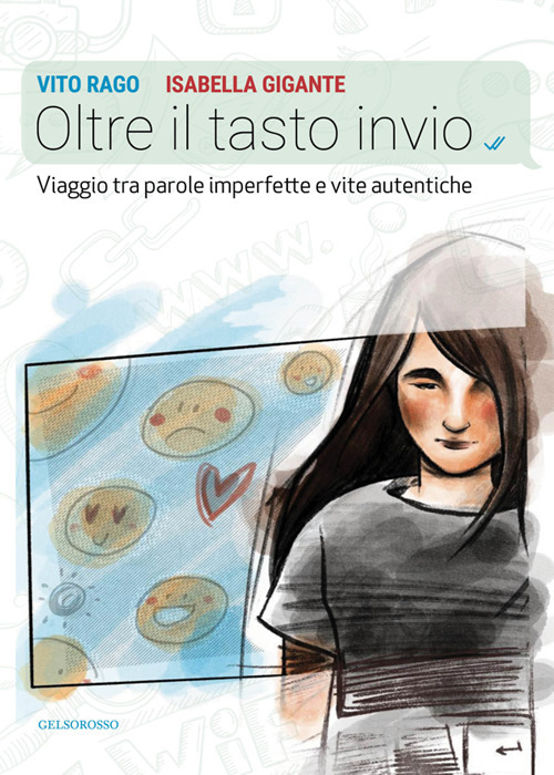 Oltre il tasto invio. Viaggio tra parole imperfette e vite autentiche