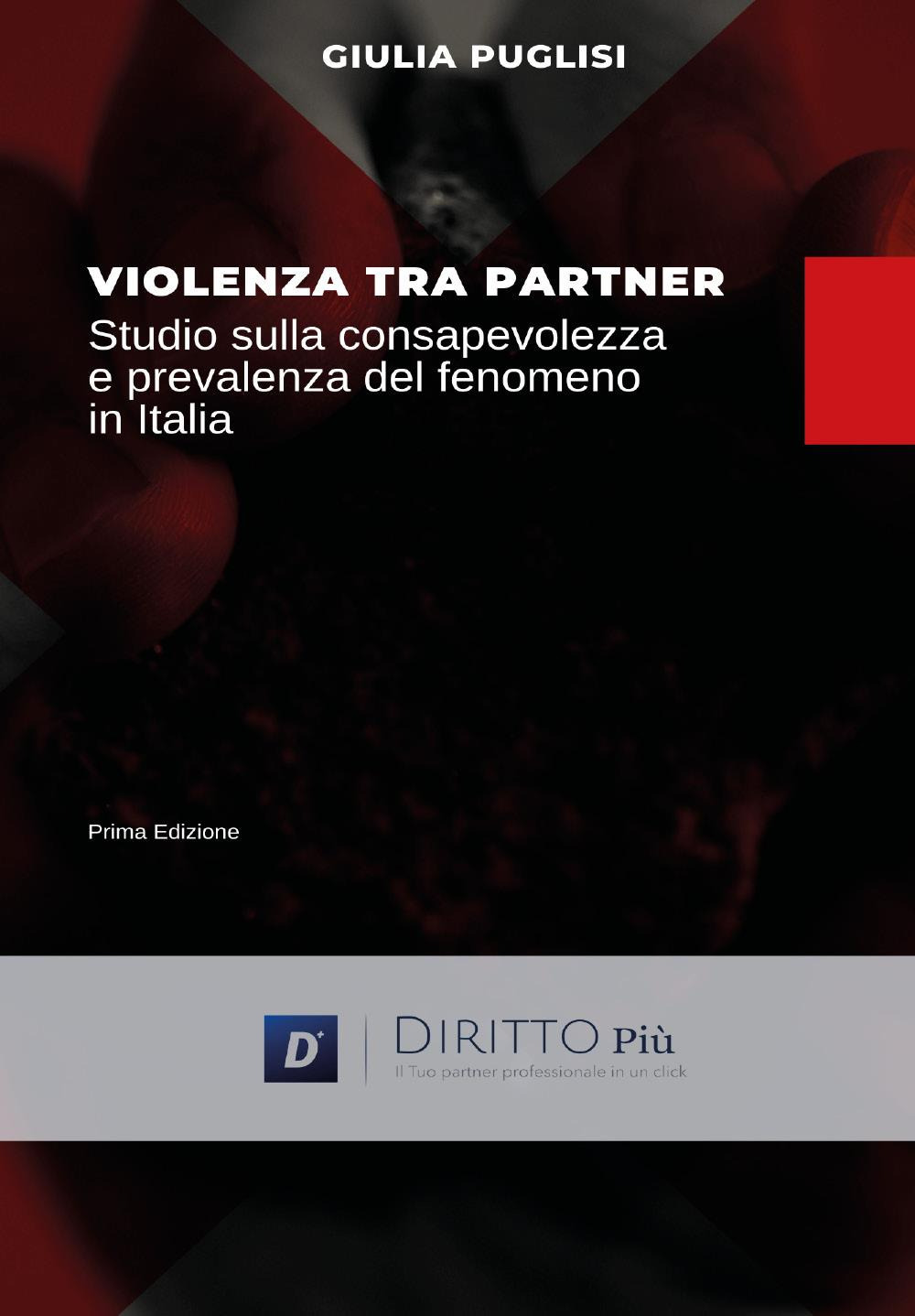 Violenza tra partner. Studio sulla consapevolezza e prevalenza del fenomeno in Italia
