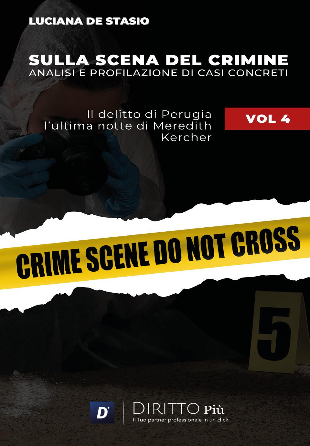 Sulla scena del crimine. Analisi e profilazione di casi concreti. Vol. 4: Il delitto di Perugia. L'ultima notte di Meredith Kercher