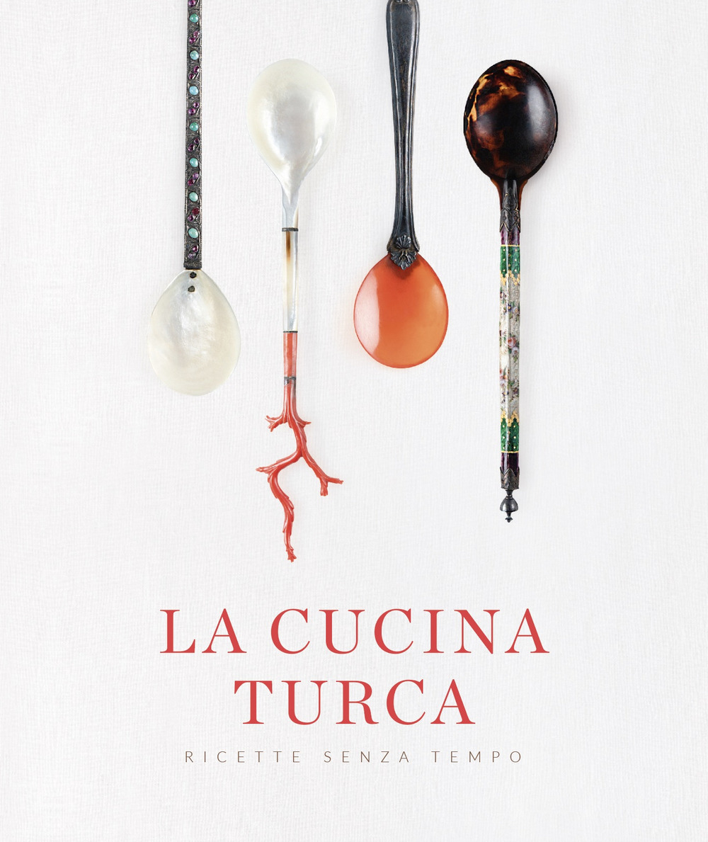 La cucina turca. Ricette senza tempo