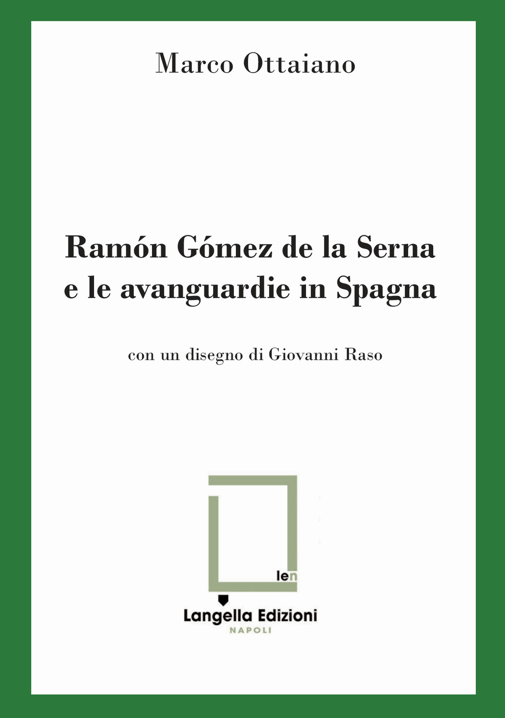 Ramón Gómez de la Serna e le avanguardie in Spagna. Ediz. limitata