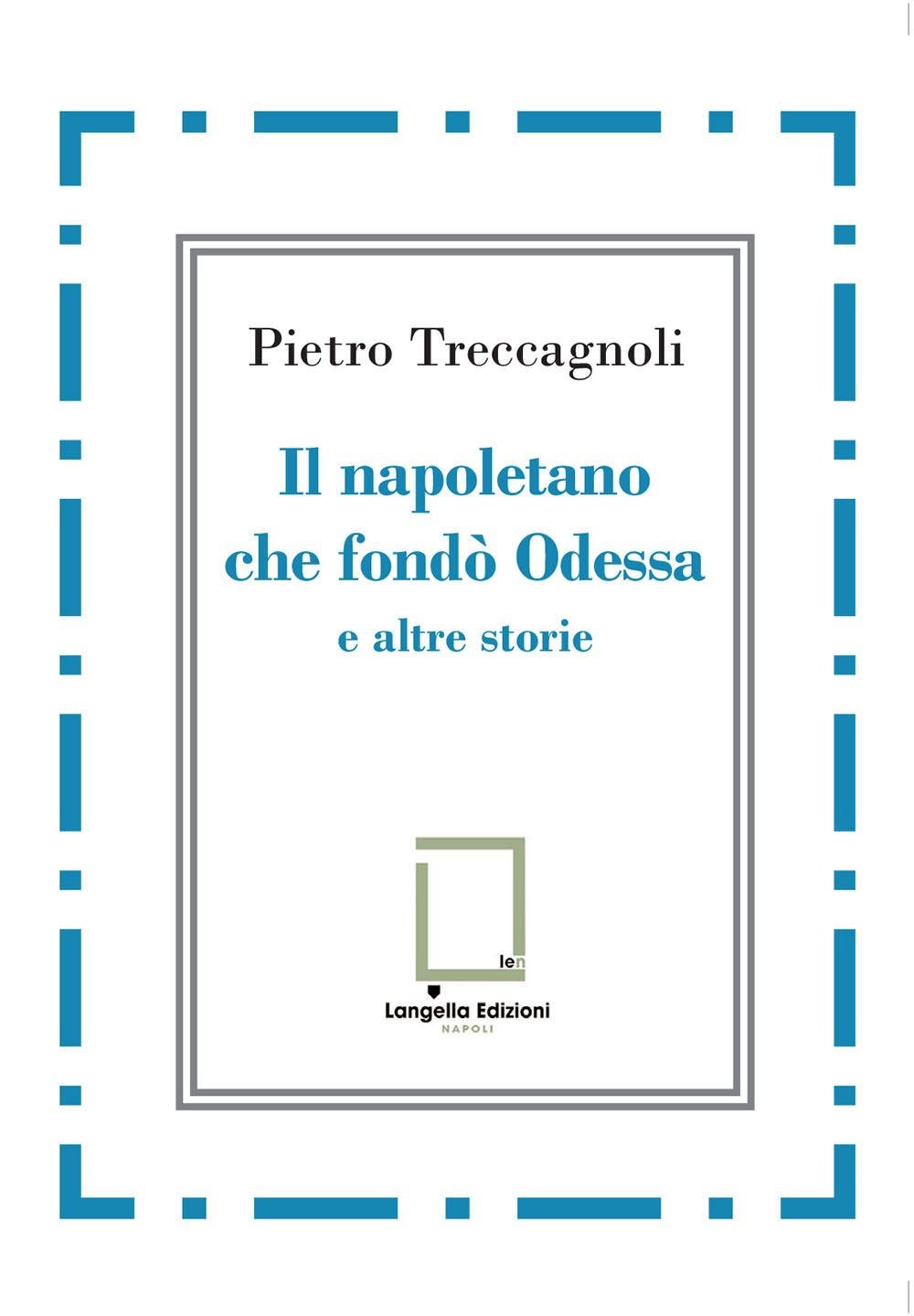 Il napoletano che fondò Odessa e altre storie