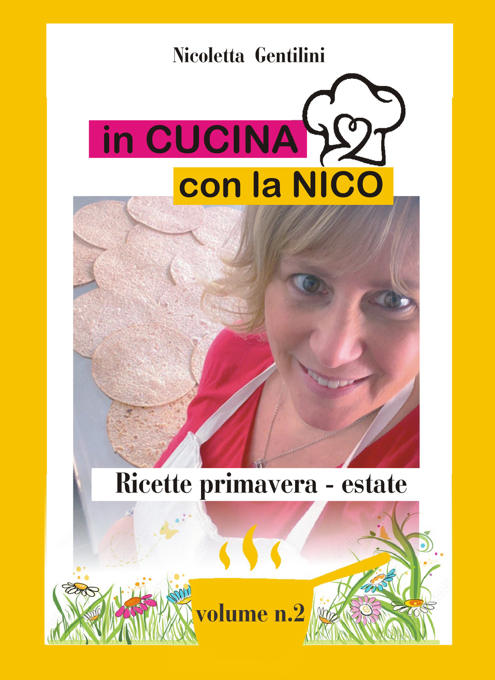 In cucina con la Nico. Ediz. a spirale. Vol. 2: Ricette primavera estate