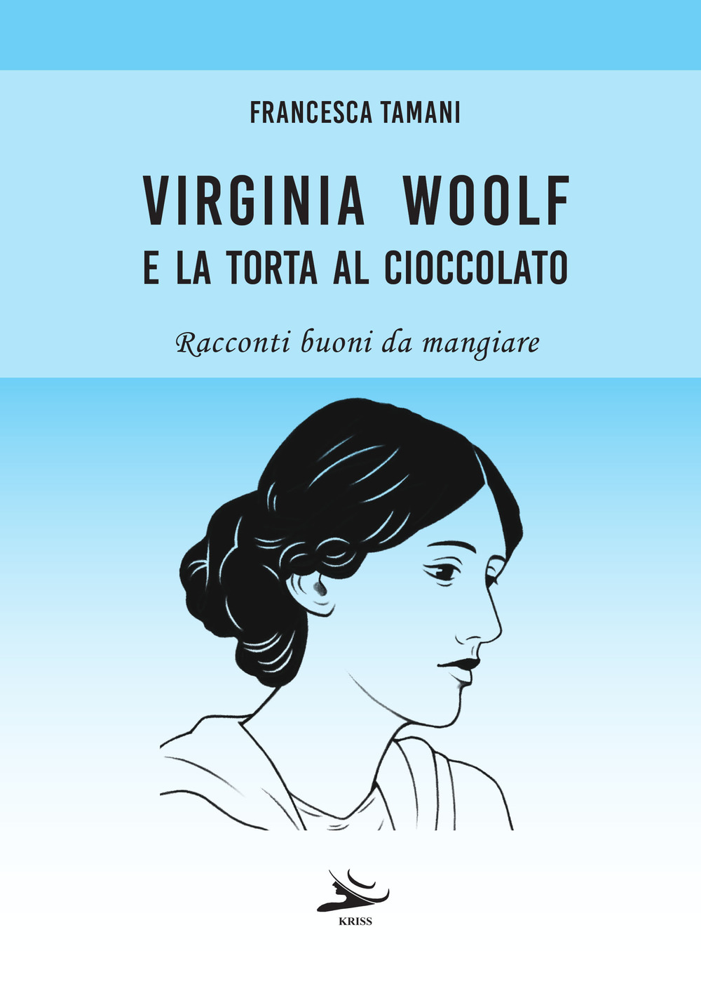 Virginia Woolf e la torta al cioccolato. Racconti buoni da mangiare